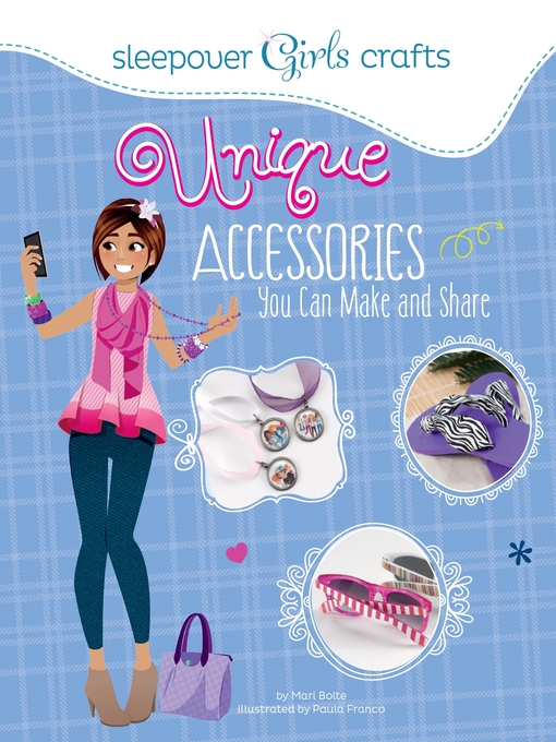 Title details for Unique Accessories You Can Make and Share by Mari Bolte - Available